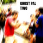 GHOST_PAL_TWO