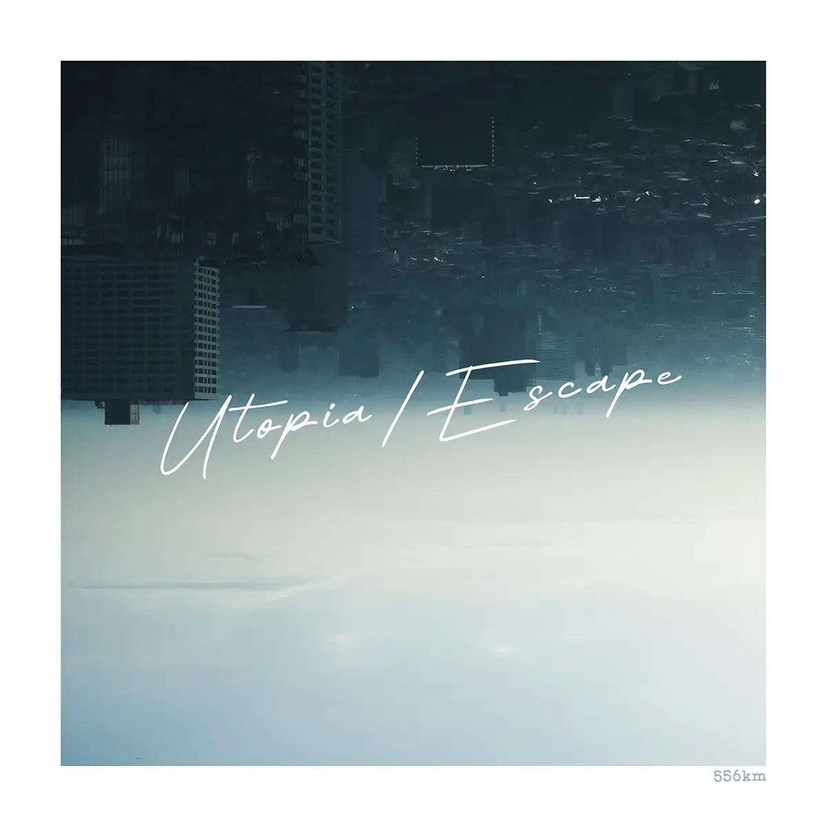 「Utopia/Escape」556kmアートワーク