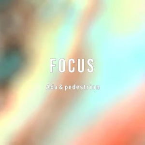 『FOCUS』Ada＆pedestrianアートワーク