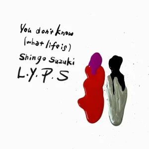 「You don’t know」Shingo Suzukiアートワーク