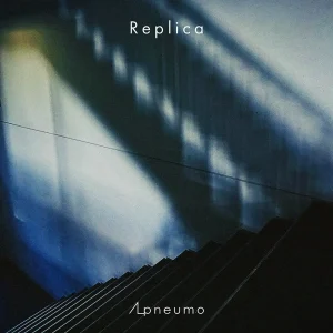 「Replica」Apneumoアートワーク