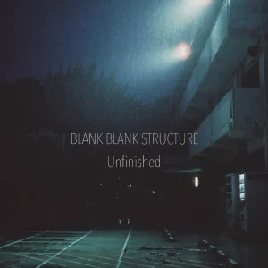 『Unfinished EP』BLANK BLANK STRUCTUREアートワーク
