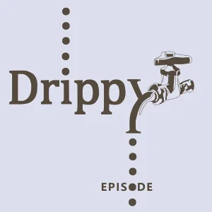 「Drippy」Episodeアートワーク