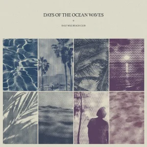『Days of the Ocean Waves』Half Mile Beach Clubアートワーク