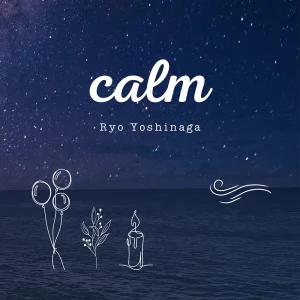 「calm」Ryo Yoshinagaアートワーク