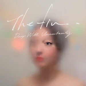 『Days With Uncertainty』The fin.アートワーク