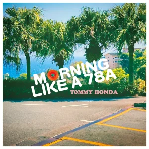 「Morning Like a 78A」TOMMY HONDAアートワーク