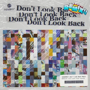 dont look back リミックスアートワーク