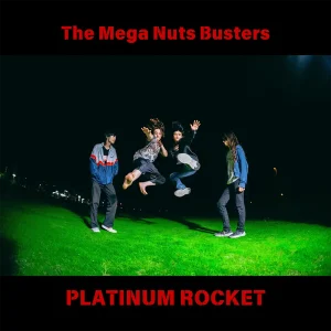 「PLATINUM ROCKET」The Mega Nuts Bustersアートワーク