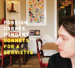 「Sonnets for a Serviette」Foreign Correspondentアートワーク