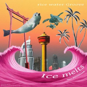 「Ice melts feat.BaramonK」rice water Grooveアートワーク