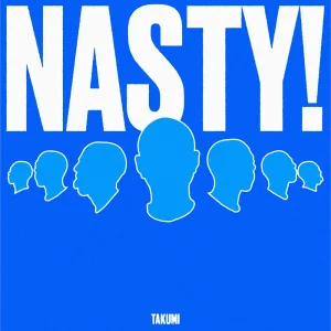 「NASTY!」TAKUMIアートワーク