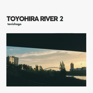 「TOYOHIRA RIVER 2（2024）」tanishogoアートワーク