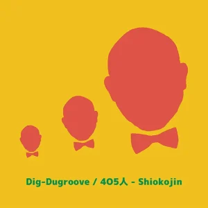 『Dig-Dugroove』/ 4O5人アートワーク