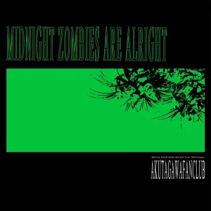 「midnight zombies are alright」AKUTAGAWA FANCLUBアートワーク