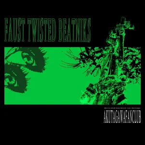 『FAUST TWISTED BEATNIKS』AKUTAGAWA FANCLUBアートワーク