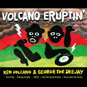 『VOLCANO ERUPTIN'』KEN VOLCANO & GEORGE THE DEEJAYアートワーク