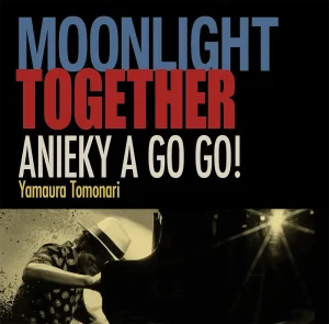 『MOONLIGHT TOGETHER』ANIEKY A GO GO!アートワーク