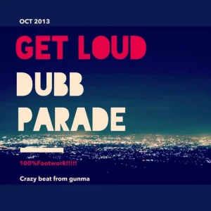 『Get Loud（Remastered）』Dubb Paradeアートワーク