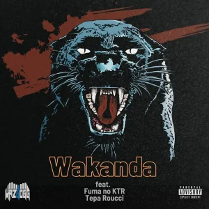 「Wakanda feat.Fuma no KTR ,Tepa Roucci」WAZGOGGアートワーク