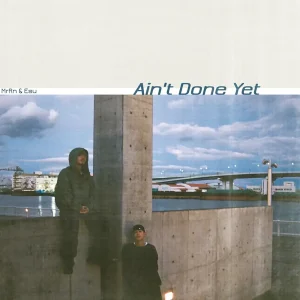 『Ain’t Done Yet』 MrRn & Esuアートワーク
