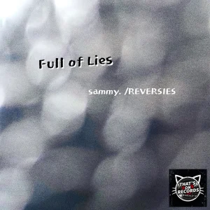 「Full of Lies」 sammy. /REVERSIESアートワーク