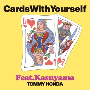 「Cards With Yourself feat.Kasuyama」 TOMMY HONDAアートワーク