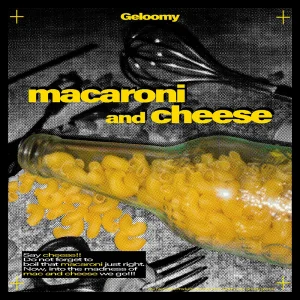 『macaroni and cheese』Geloomyアートワーク