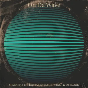 「On Da Wave feat. JAB , atius , MISTA O.K.I & DJ BLOOD」SPARKEY & MBアートワーク