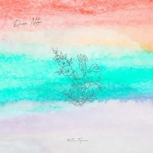 「Dream Nature」Wataru Fujiwaraアートワーク