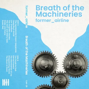 『Breath of the Machineries』 former_airlineアートワーク