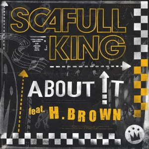 「ABOUT IT feat. H.BROWN」SCAFULL KINGアートワーク