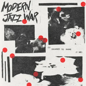 「C2 (Scared to Name It Me)」Modern Jazz Warアートワーク