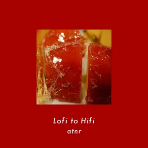 『Lofi to Hifi』 atnrアートワーク