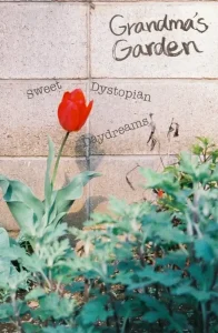 『Sweet Dystopian Daydreams』 Grandma’s Gardenアートワーク