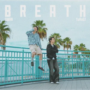 「BREATH」SWAN & YuRaG1アートワーク
