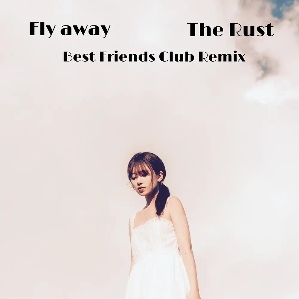 「Fly away Best Friends Club Remix」The Rustアートワーク