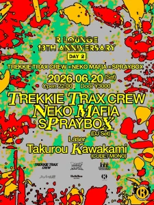 R LOUNGE 13TH ANNIVERSARY-TREKKIE TRAX CREW × NEKO MAFIA × SPRAYBOX-フライヤー