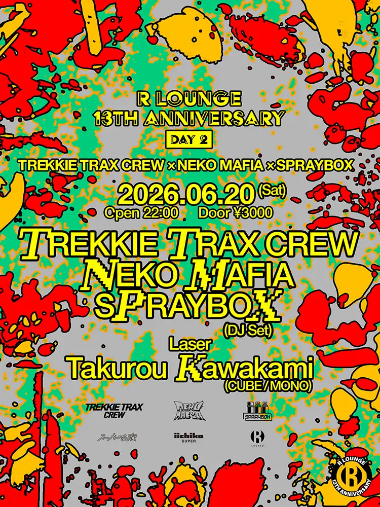 R LOUNGE 13TH ANNIVERSARY-TREKKIE TRAX CREW × NEKO MAFIA × SPRAYBOX-フライヤー