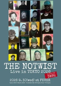 “THE NOTWIST Live in TOKYO 2026”フライヤー