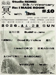 【NEWS】イベント情報:Studio REIMEI オープン5周年を記念したライブイベント "Re:I MADE ROOM #10 〜冥〜" with to Blends を下北沢4会場で開催 "Re:I MADE ROOM #10 〜冥〜" with to Blendsフライヤー