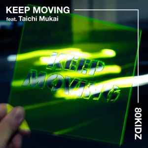 『Keep Moving feat. 向井太一』/ 80KIDZアートワーク