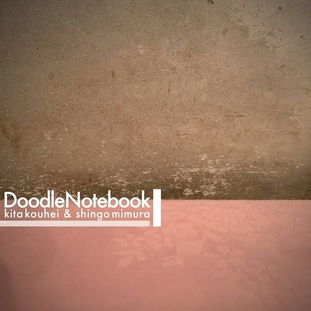 『Doodle Notebook Ⅰ』/ 北航平 & ミムラシンゴアートワーク