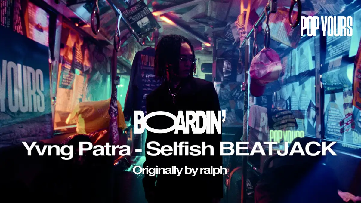 【BOARDIN' #01】Yvng Patra - Selfish BEATJACK (Originally by ralph)サムネ