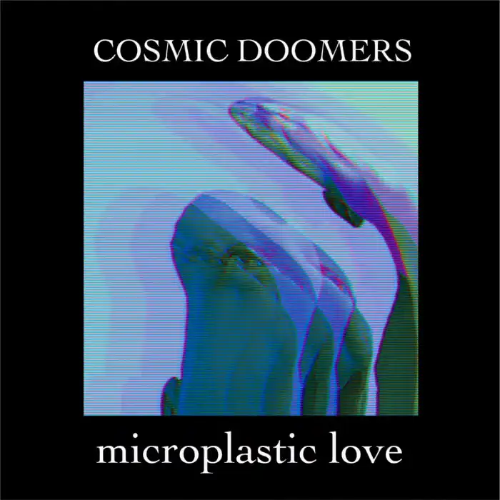 『Microplastic Love』 / COSMIC DOOMERSアートワーク