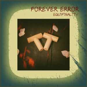 「Forever Error」/ Equifinalityアートワーク