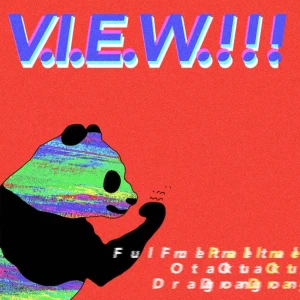 『V.I.E.W!!!』/ FullmetalOtakuDragonアートワーク