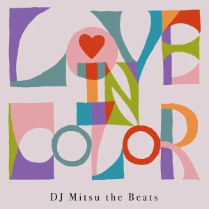 『Love In Color』/ DJ Mitsu the Beatsアートワーク