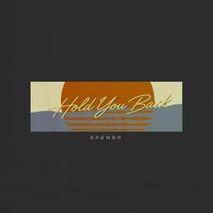 「Hold You Back」/ SPENSRアートワーク