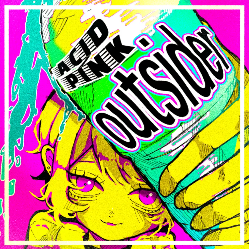 「Outsider」/ Acid Pinkアートワーク